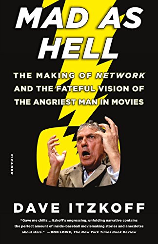 Mad as Hell: The Making of Network and the Fateful Vision of the Angriest Man in Movies von Picador USA