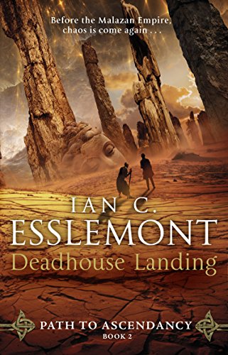 Deadhouse Landing: (Path to Ascendancy: 2): the enthralling second chapter in Ian C. Esslemont's awesome epic fantasy sequence von Bantam