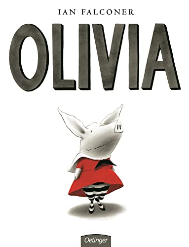 Olivia: Charmanter Bilderbuch-Klassiker für Kinder ab 4 Jahren von Oetinger