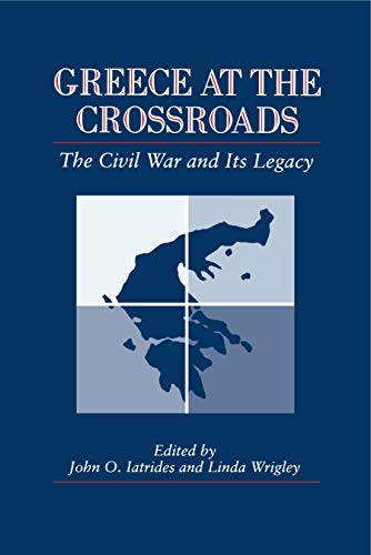 Greece at the Crossroads: The Civil War and Its Legacy von Penn State University Press