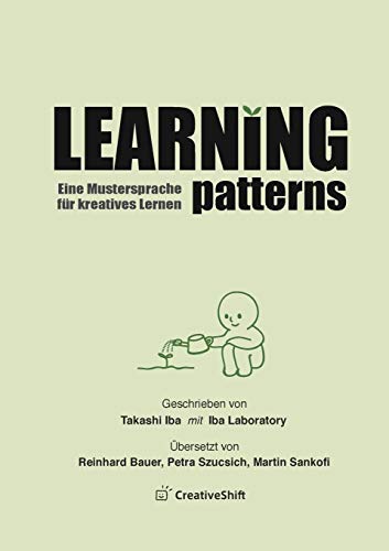 Learning Patterns: Eine Mustersprache für kreatives Lernen: Eine Mustersprache fYr kreatives Lernen von Lulu