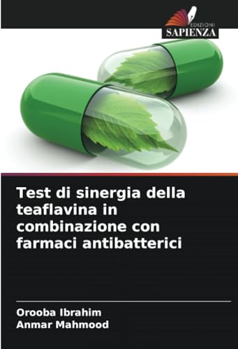 Test di sinergia della teaflavina in combinazione con farmaci antibatterici von Edizioni Sapienza
