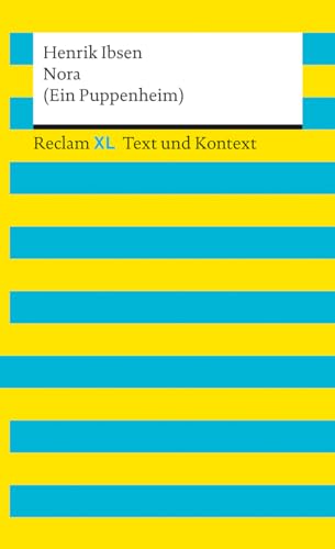 Nora (Ein Puppenheim). Textausgabe mit Kommentar und Materialien: Reclam XL – Text und Kontext von Reclam, Philipp, jun. GmbH, Verlag