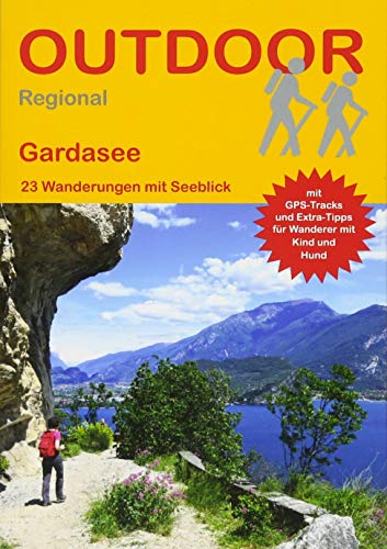 Gardasee: 23 Wanderungen mit Seeblick (Outdoor Regional, Band 333) von Stein, Conrad Verlag