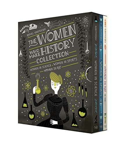 The Women Who Make History Collection [3-Book Boxed Set]: Women in Science, Women in Sports, Women in Art von Ten Speed Press