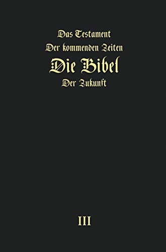 Das Testament der kommenden Zeiten - die Bibel der Zukunft - TEIL 3 von Jelezky Publishing Ug