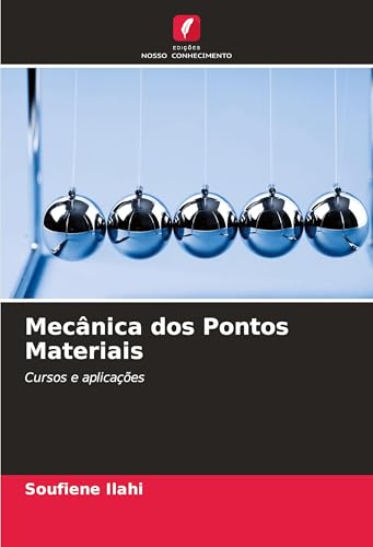 Mecânica dos Pontos Materiais: Cursos e aplicações von Edições Nosso Conhecimento