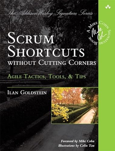 Scrum Shortcuts without Cutting Corners: Agile Tactics, Tools & Tips (Addison-Wesley Signature) von Addison Wesley