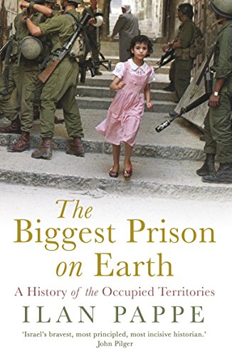 The Biggest Prison on Earth: A History of the Occupied Territories von ONEWorld Publications