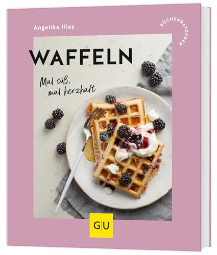 Waffeln: Mal süß, mal herzhaft (GU Küchenratgeber) von GRÄFE UND UNZER Verlag GmbH