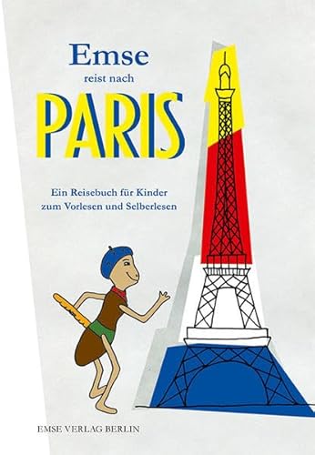 Emse reist nach Paris: Ein Reisebuch für Kinder zum Vorlesen und Selberlesen (Emse - Entdeckerbücher für Kinder)