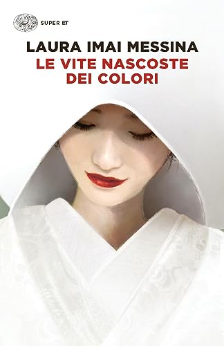 Le vite nascoste dei colori (Super ET) von Einaudi