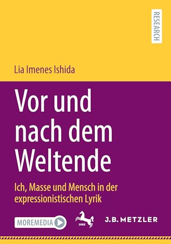 Vor und nach dem Weltende: Ich, Masse und Mensch in der expressionistischen Lyrik von J.B. Metzler