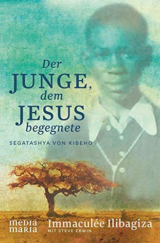 Der Junge, dem Jesus begegnete: Segatashya von Kibeho von Media Maria