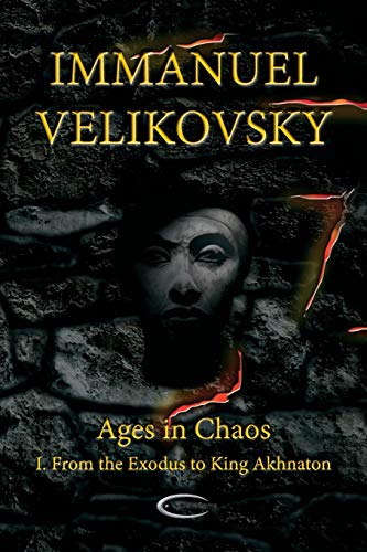 Ages in Chaos I: From the Exodus to King Akhnaton von Paradigma Ltd