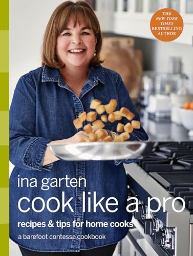 Cook Like a Pro: Recipes and Tips for Home Cooks: A Barefoot Contessa Cookbook von CROWN
