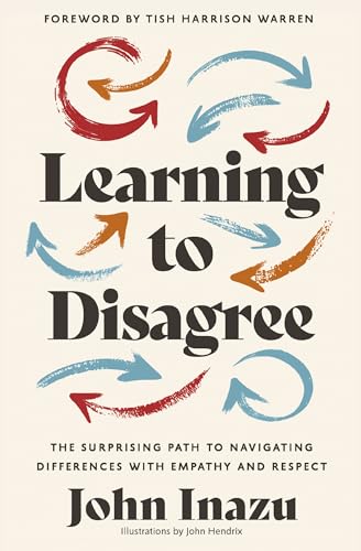 Learning to Disagree: The Surprising Path to Navigating Differences with Empathy and Respect von Zondervan