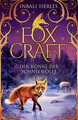 Foxcraft – Der König der Schneewölfe von FISCHERVERLAGE