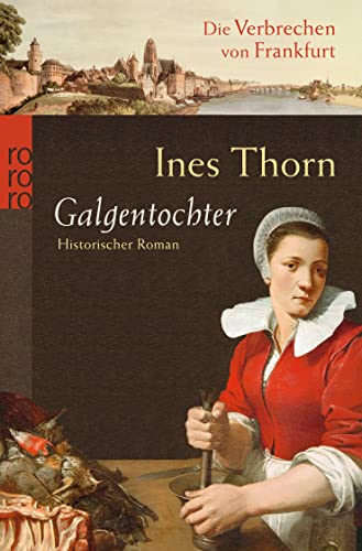 Galgentochter: Historischer Kriminalroman von Rowohlt Taschenbuch
