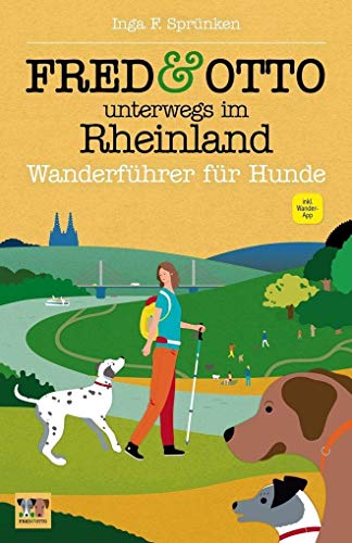 FRED & OTTO unterwegs im Rheinland: Wanderführer für Hunde