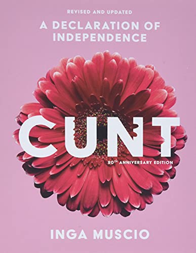 Cunt (20th Anniversary Edition): A Declaration of Independence (Live Girls) von Seal Press (CA)