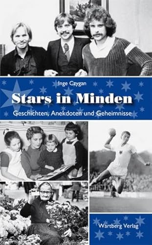 Stars in Minden - Geschichten, Anekdoten und Geheimnisse (Geschichten und Anekdoten) von Wartberg Verlag