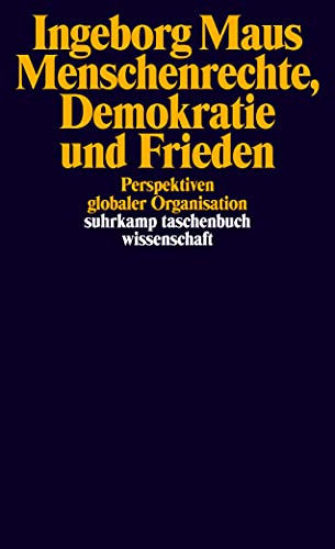 Menschenrechte, Demokratie und Frieden: Perspektiven globaler Organisation (suhrkamp taschenbuch wissenschaft) von Suhrkamp Verlag AG