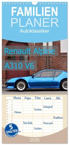 Familienplaner 2025 - Renault Alpine A310 V6 mit 5 Spalten (Wandkalender, 21 cm x 45 cm), CALVENDO von CALVENDO