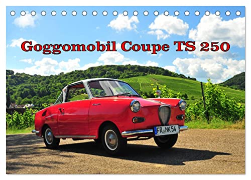 Goggomobil Coupè 250 TS (Tischkalender 2025 DIN A5 quer), CALVENDO Monatskalender von CALVENDO