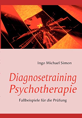 Diagnosetraining Psychotherapie: Fallbeispiele für die Prüfung
