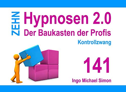 Zehn Hypnosen 2.0: Band 141 - Kontrollzwang von Independently published