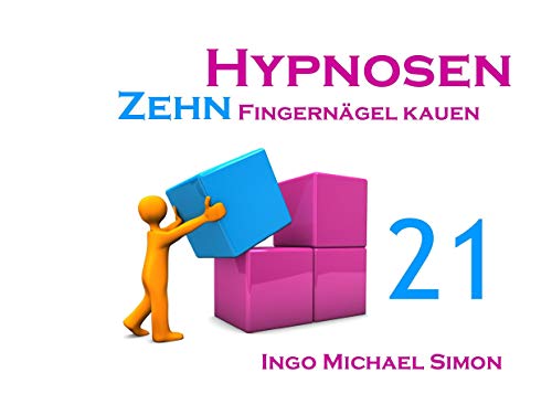 Zehn Hypnosen. Band 21: Fingernägel kauen von Books on Demand GmbH