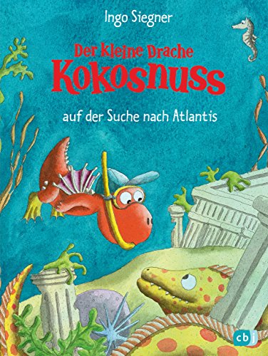 Der kleine Drache Kokosnuss auf der Suche nach Atlantis (Die Abenteuer des kleinen Drachen Kokosnuss, Band 15): Ausgezeichnet mit dem Kinderbuchpreis Paderborner Hase 2012