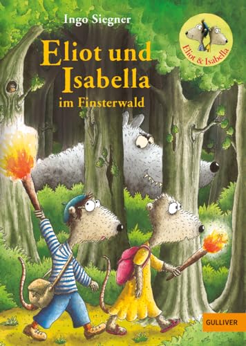 Eliot und Isabella im Finsterwald: Roman. Mit farbigen Bildern von Ingo Siegner (Eliot und Isabella, 4)