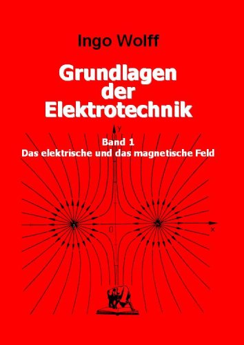 Grundlagen der Elektrotechnik. Bd 1. Das elektrische und das magnetische Feld von Wolff, Dr.