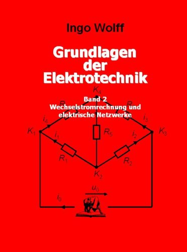 Grundlagen der Elektrotechnik. Bd 2. Wechselstromrechnung und elektrische Netzwerke von Wolff, Dr.