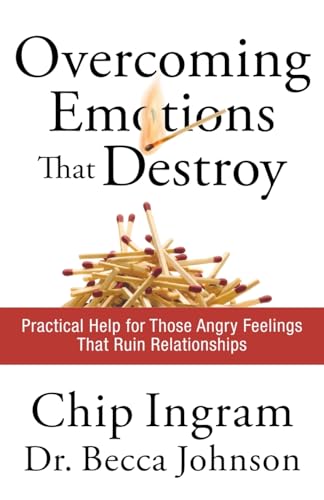 Overcoming Emotions that Destroy: Practical Help for Those Angry Feelings That Ruin Relationships von Baker Books