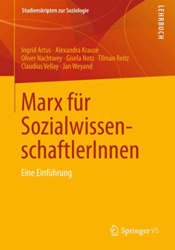 Marx für SozialwissenschaftlerInnen: Eine Einführung (Studienskripten zur Soziologie) von Springer VS