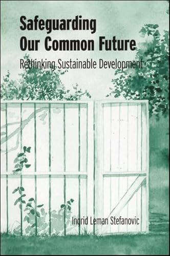 Safeguarding Our Common Future: Rethinking Sustainable Development (SUNY series in Environmental and Architectural Phenomenology) von State University of New York Press