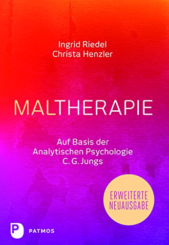 Maltherapie: Auf Basis der Analytischen Psychologie C.G. Jungs von Patmos-Verlag