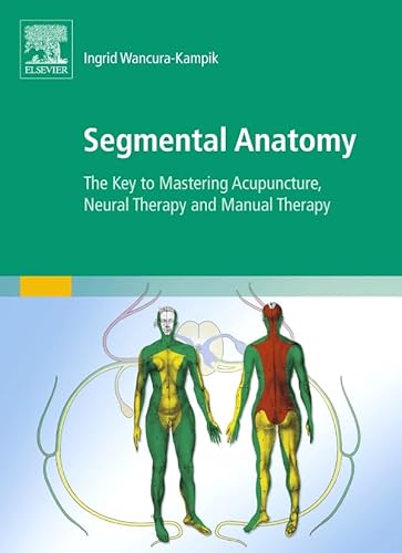 Segmental Anatomy: The Key to Mastering Acupuncture, Neural Therapy and Manual Therapy (KIM - Fachbuch - Urban & Fischer Verlag)