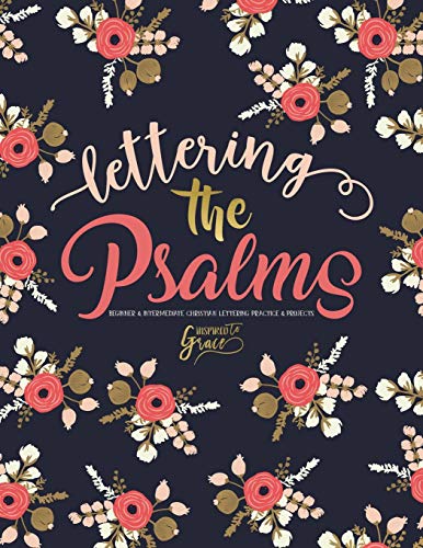 Lettering the Psalms: Beginner & Intermediate Christian Lettering Practice & Projects (Lettering the Bible) von Inspired To Grace