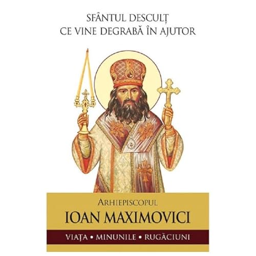 Sfantul Descult Ce Vine Degraba In Ajutor. Arhiepiscopul Ioan Maximovici von Sophia