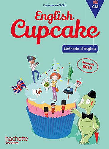 Anglais CM - Collection English Cupcake - Livre élève - Ed. 2018: Livre de l'élève