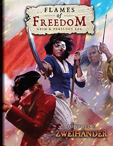 FLAMES OF FREEDOM Grim & Perilous RPG: Powered by ZWEIHANDER RPG von Andrews McMeel Publishing