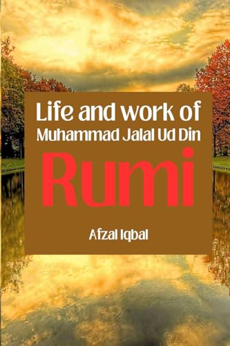 Life and work of Maulana Jalal Ud Din Rumi von Qadeem Press