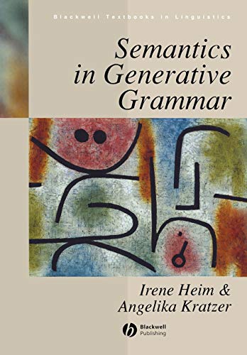 Semantics in Generative Grammar (Blackwell Textbooks in Linguistics)