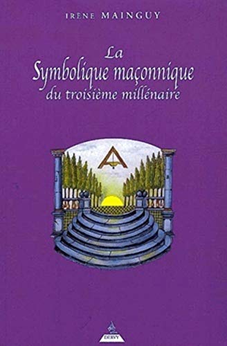 La symbolique maçonnique du troisième millénaire von DERVY