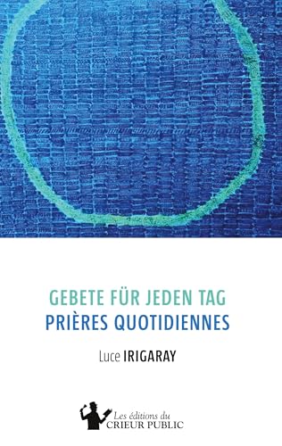 Gebete für jeden Tag - Prières quotidiennes: Zweisprachige Ausgabe - Édition bilingue von Les Éditions du Crieur Public