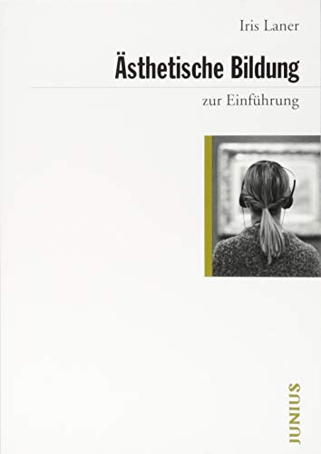 Ästhetische Bildung zur Einführung von Junius Verlag GmbH